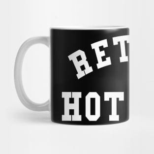 Retired Hot Girl Mug